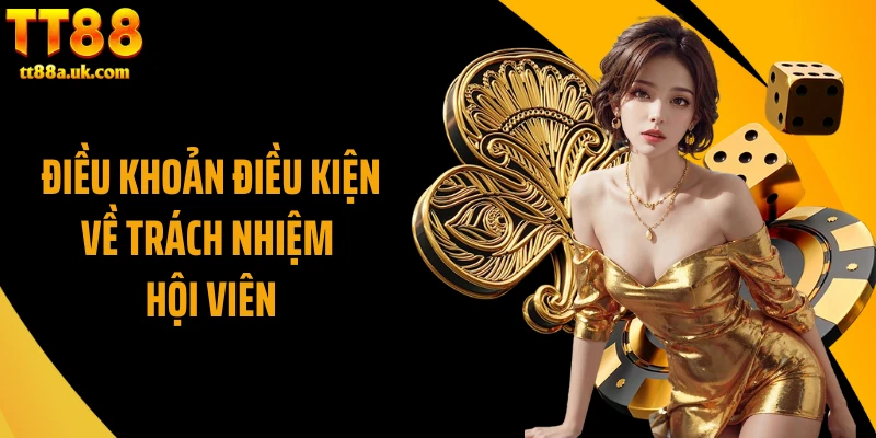 Điều khoản điều kiện về trách nhiệm hội viên