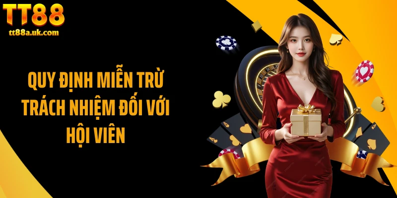 Quy định miễn trừ trách nhiệm đối với hội viên