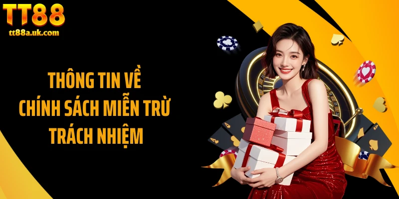 Thông tin về chính sách miễn trừ trách nhiệm