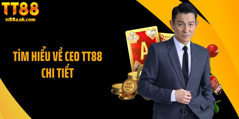Tìm hiểu về CEO TT88 chi tiết