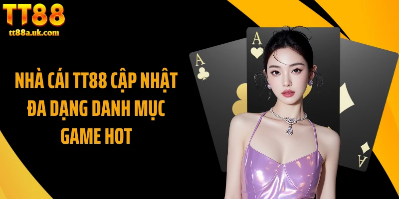 Nhà cái TT88 cập nhật đa dạng danh mục game hot