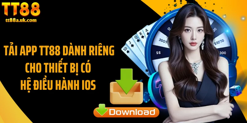 Tải app TT88 dành riêng cho thiết bị có hệ điều hành iOS 
